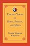 Tibetan Yogas of Body, Speech and Mind