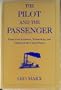 The Pilot and the Passenger: Essays on Literature, Technology, and Culture in the United States