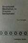 Structured Mediation in Divorce Settlement: A Handbook for Marital Mediators
