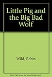 Little Pig and the Big Bad Wolf