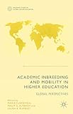 Academic inbreeding and mobility in higher education : global perspectives