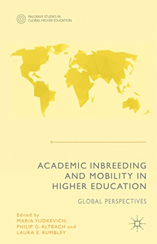 Academic Inbreeding and Mobility in Higher Education: Global Perspectives (Palgrave Studies in Global Higher Education)