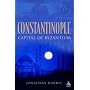 Constantinople: Capital of Byzantium
