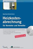 Heizkostenabrechnung für Vermieter und Verwalter: Die Heizkostenverordnung: Das müssen Sie beachten. Einwände des Mieters abwehren. Auf CD-ROM: Musterbriefe, Musterabrechnung, Urteile und Gesetze
