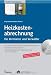 Heizkostenabrechnung f&uuml;r Vermieter und Verwalter: Die Heizkostenverordnung: Das m&uuml;ssen Sie beachten. Einw&auml;nde des Mieters abwehren. Auf CD-ROM: Musterbriefe, Musterabrechnung, Urteile und Gesetze