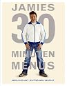 Jamies 30 Minuten Menüs. Genial geplant - blitzschnell gekocht.