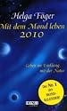 Mit dem Mond leben 2010: Leben im Einklang mit der Natur: Leben im Einklang mit der Natur. Taschenkalender