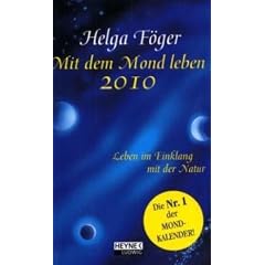 Mit dem Mond leben 2010: Leben im Einklang mit der Natur: Leben im Einklang mit der Natur. Taschenkalender
