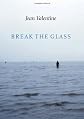 Break the Glass (Lannan Literary Selections)