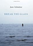 Break the Glass (Lannan Literary Selections)