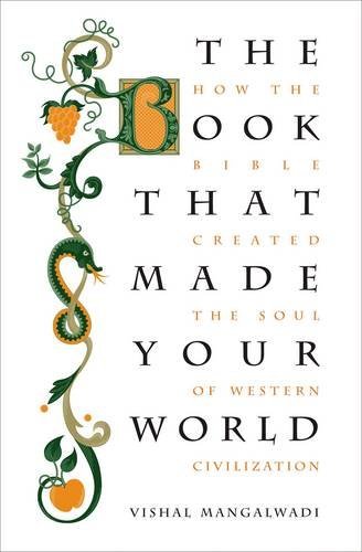 Download The Book that Made Your World: How the Bible Created the Soul of Western Civilization Download The Book that Made Your World: How the Bible Created the Soul of Western Civilization