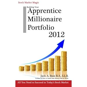 Stock Market Magic: Building Your Apprentice Millionaire Portfolio 2012: All you need to succeed in today's stock market