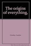 The origins of everything