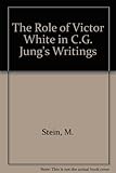 The rôle of Victor White in C.G. Jung's writings