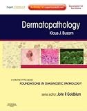 Dermatopathology: A Volume in the Foundations in Diagnostic Pathology Series,  Expert Consult - Online and Print