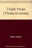 The triple hoax ; The flying saucer mystery ; The secret in the old lace