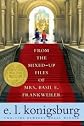 From the Mixed-Up Files of Mrs. Basil E. Frankweiler Publisher: Atheneum