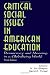 Critical Social Issues in American Education: Democracy and Meaning in a Globalizing World (Sociocultural, Political, and Historical Studies in Education) Critical Social Issues in American Education: Democracy and Meaning in a Globalizing World (Sociocultural, Political, and Historical Studies in Education)