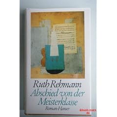 Abschied von der Meisterklasse: Roman