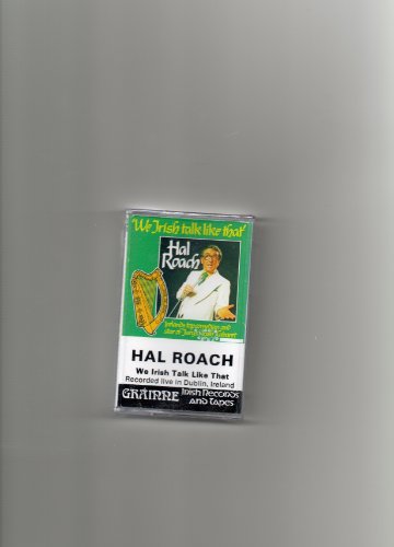 HAL ROACH : WE IRISH TALK LIKE