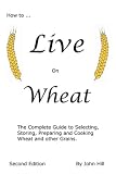 How to Live on Wheat