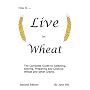 How to Live on Wheat