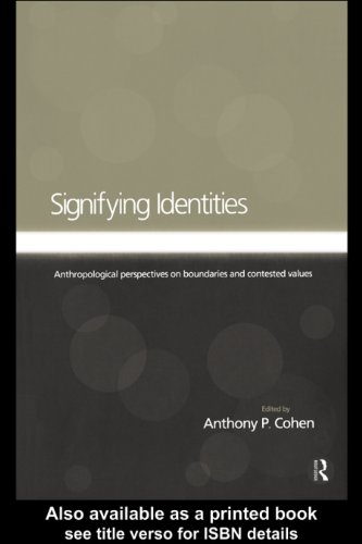 Signifying Identities: Anthropological Perspectives on Boundaries and Contested Identities