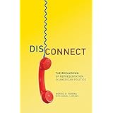 disconnect the breakdown of representation in american politics the julian j rothbaum distinguished lecture