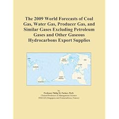 The 2009 World Forecasts of Coal Gas, Water Gas, Producer Gas, and ...
