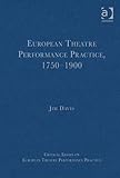 European theatre performance practice, 1750-1900