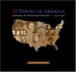 To Be Young in America: Growing up with the Country, 1776-1940
