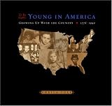 To Be Young in America: Growing up with the Country, 1776-1940