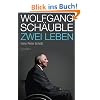 Wolfgang Sch�uble: Zwei Leben