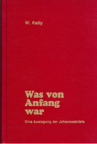 Was von Anfang an war: Eine Auslegung der Johannesbriefe (German Edition)