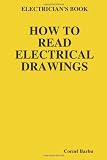 Electrician's Book: How To Read Electrical Drawings - Large Print - 1435713206