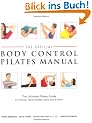 Official Body Control Pilates Manual: The Ultimate Guide to the Pilates Method - For Fitness, Health, Sport and at Work