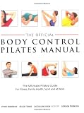 Official Body Control Pilates Manual: The Ultimate Guide to the Pilates Method - For Fitness, Health, Sport and at Work