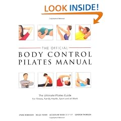 Official Body Control Pilates Manual: The Ultimate Guide to the Pilates Method - For Fitness, Health, Sport and at Work