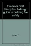 Fire from first principles : a design guide to building fire safety