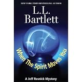 When The Spirit Moves You (The Jeff Resnick Mysteries) ~ L.L. Bartlett