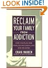 Reclaim Your Family From Addiction: How Couples and Families Recover Love and Meaning