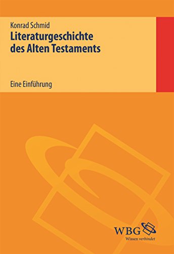 Literaturgeschichte des Alten Testaments: Eine Einführung (Einführungen) (German Edition)