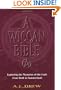 A Wiccan Bible: Exploring the Mysteries of the Craft from Birth to Summerland