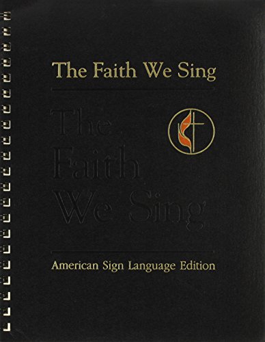 The Faith We Sing American Sign Language Edition