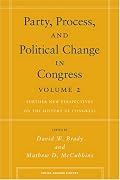 Party, Process, and Political Change in Congress, Volume 2: Further New Perspectives on the History of Congress (Social Science History)