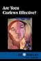 Are Teen Curfews Effective? (At Issue)