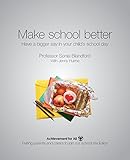 Make school better : have a bigger say in your child's school day