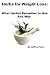 Herbs for Weight Loss: What Herbal Remedies to Use and Why