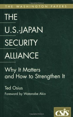 The U.S.-Japan Security Alliance: Why It Matters and How to Strengthen It (Washington Papers (Paperback))