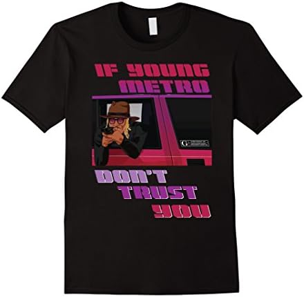 Men's if young metro dont trust you shirt Large Black